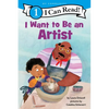 I Want to Be an Artist: A My Community I Can Read - Hardcover