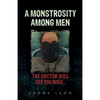 A Monstrosity Among Men - Paperback