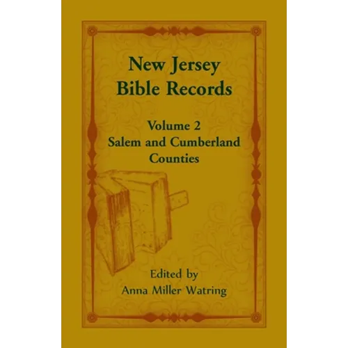 New Jersey Bible Records: Volume 2, Salem and Cumberland Counties - Paperback