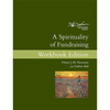 A Spirituality of Fundraising Workbook Edition - Paperback