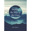 Walking the Way of the Cross: Prayers for Your Personal Journey - Paperback