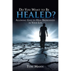 Do You Want to Be Healed? - Paperback