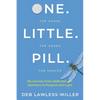 One. Little. Pill.: My Journey from Addiction and Darkness to Purpose and Light - Paperback