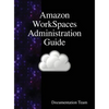 Amazon WorkSpaces Administration Guide - Hardcover