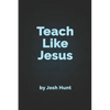 Teach Like Jesus - Paperback
