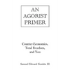 An Agorist Primer - Hardcover