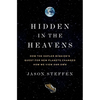 Hidden in the Heavens: How the Kepler Mission's Quest for New Planets Changed How We View Our Own - Hardcover