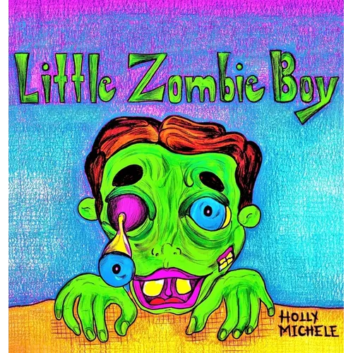 Little Zombie Boy: A Zombie Adventure for Children - Hardcover