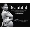 Beautiful! Images of Health, Joy, and Vitality in Pregnancy and Birth - Hardcover
