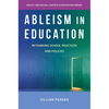 Ableism in Education: Rethinking School Practices and Policies - Paperback
