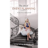 The Art of Event Planning: Pro Tips from an Industry Insider - Hardcover
