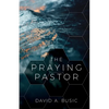 The Praying Pastor - Paperback