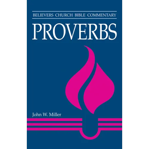 Proverbs: Believers Church Bible Commentary - Paperback