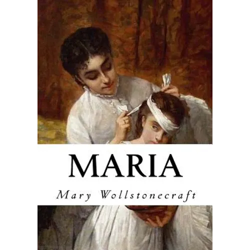Maria: The Wrongs of Woman - Paperback