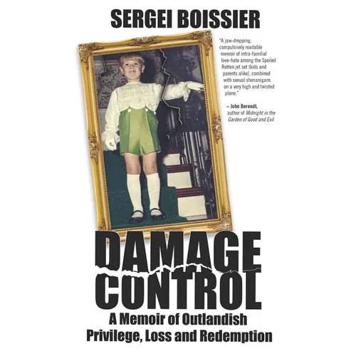 Damage Control: A Memoir of Outlandish Privilege, Loss and Redemption - Paperback