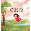 I Could Fly - Hardcover