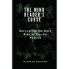 The Mind Reader's Curse: Uncovering the Dark Side of Psychic Powers - Paperback