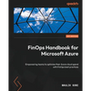 FinOps Handbook for Microsoft Azure: Empowering teams to optimize their Azure cloud spend with FinOps best practices - Paperback