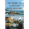The Journey of a Certified Nurse Assistant - Paperback