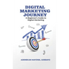Digital Marketing Journey: A Beginner's Guide To Digital Marketing - Paperback