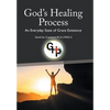 God's Healing Process: An Everyday State of Grace Existence - Hardcover