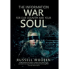The Information War for Our Country and Your Soul - Hardcover