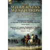 The Wilderness Westwards: American Trappers & the Oregon Expeditions of the Early 19th Century-Journal of a Trapper or Nine Years in the Rocky M - Hardcover