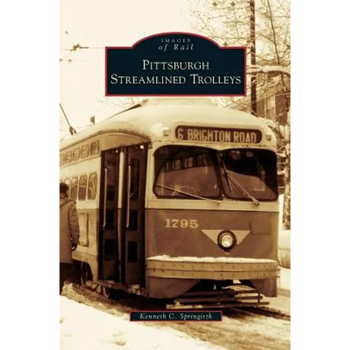 Pittsburgh Streamlined Trolleys - Hardcover