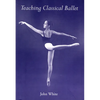 Teaching Classical Ballet - Paperback