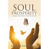 Soul Prosperity: Keeping an Eternal Perspective in Your Day to Day Life - Paperback