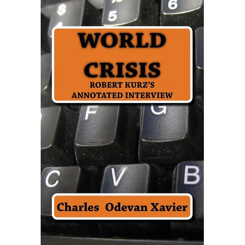World Crisis: Robert Kurz's annotated Interview - Paperback
