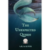 The Unexpected Queen - Paperback