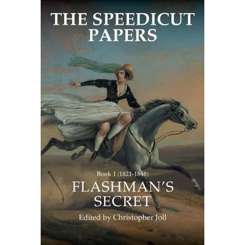 The Speedicut Papers: Book 1 (1821-1848): Flashman's Secret - Paperback
