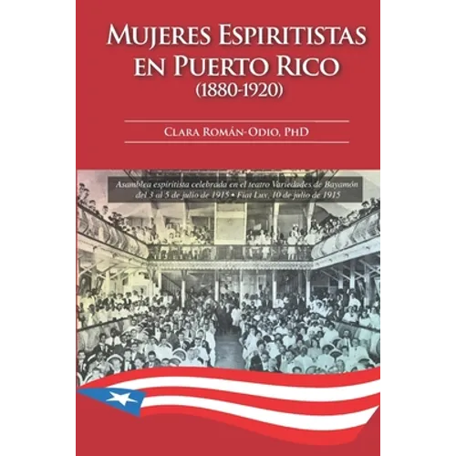Mujeres Espiritistas en Puerto Rico (1880-1920) - Paperback