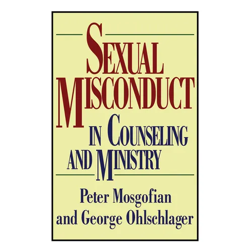 Sexual Misconduct in Counseling and Ministry - Paperback