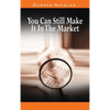 You Can Still Make It In The Market by Nicolas Darvas (the author of How I Made $2,000,000 In The Stock Market) - Hardcover