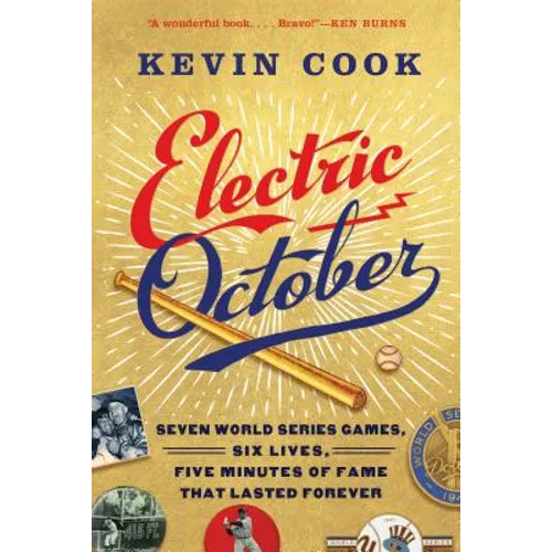 Electric October: Seven World Series Games, Six Lives, Five Minutes of Fame That Lasted Forever - Paperback