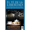El té de la libertad: La historia real de un héroe español que salvó muchas vidas - Paperback