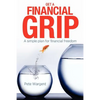 Get a Financial Grip: A simple plan for finacial freedom - Paperback