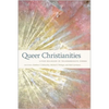 Queer Christianities: Lived Religion in Transgressive Forms - Paperback