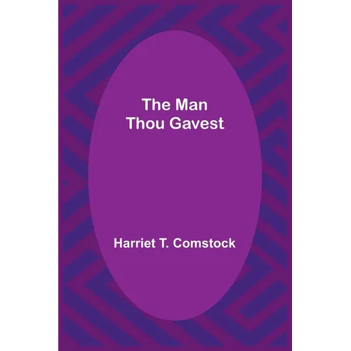 The Man Thou Gavest - Paperback