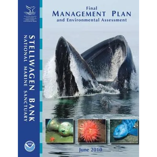 Stellwagen Bank National Marine Sanctuary Final Management Plan and Environmental Assessment: June 2010 - Paperback