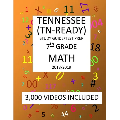 7th Grade TENNESSEE TN-READY, 2019 MATH, Test Prep: 7th Grade TENNESSEE TN-READY 2019 MATH Test Prep/Study Guide - Paperback