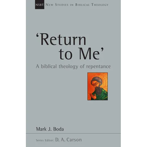 'Return to Me': A Biblical Theology of Repentance Volume 35 - Paperback