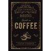 The Curious Barista's Guide to Coffee - Hardcover