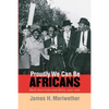 Proudly We Can Be Africans: Black Americans and Africa, 1935-1961 - Paperback