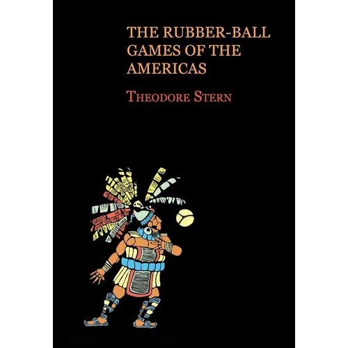 The Rubber-Ball Games of the Americas (Reprint Edition) - Paperback