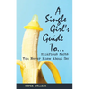 A Single Girl's Guide to...Hilarious Facts You Never Knew About Sex - Paperback