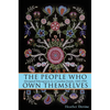 The People Who Own Themselves: Aboriginal Ethnogenesis in a Canadian Family, 1660-1900 - Paperback