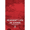 Peasant Life in China - Hardcover